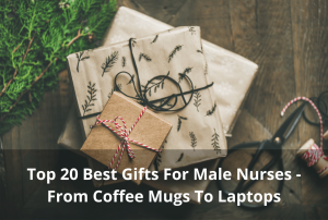 Best Gifts For Male Nurses