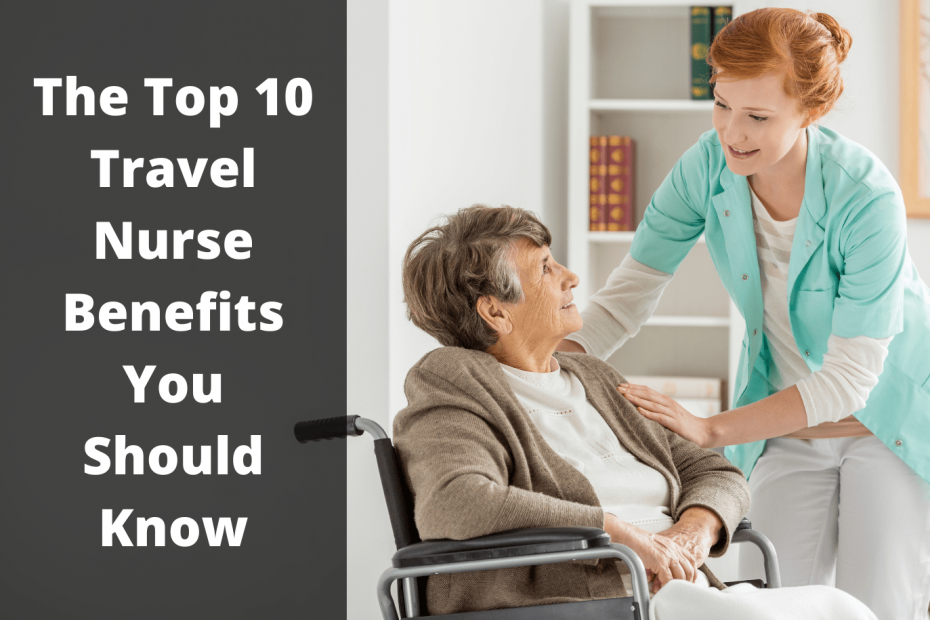 The Top 10 Travel Nurse Benefits You Should Know