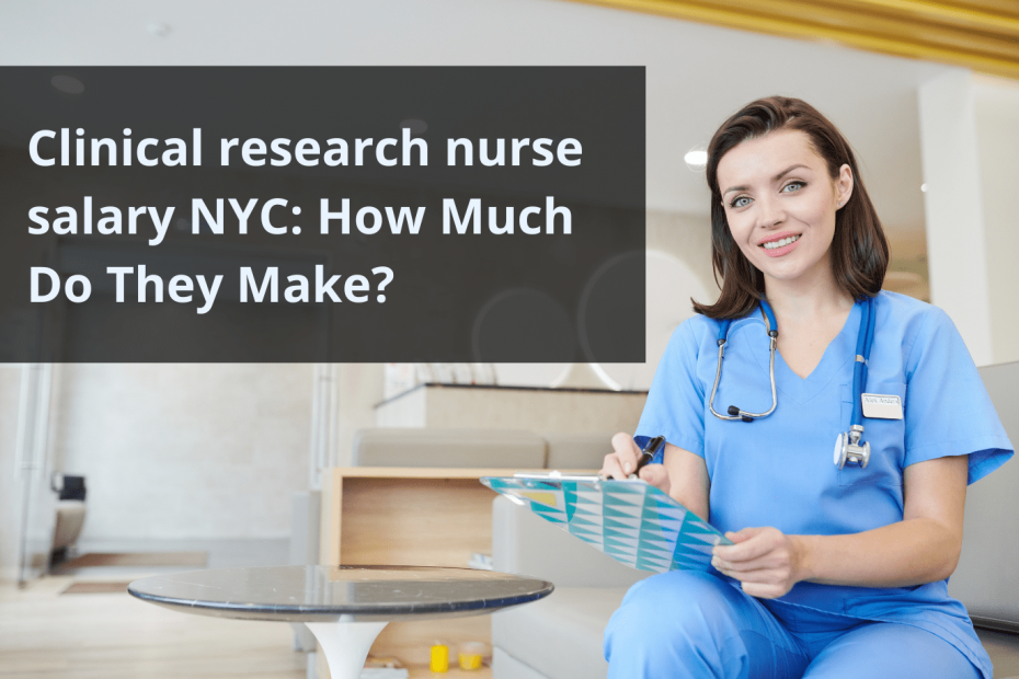 Clinical research nurse salary NYC: How Much Do They Make?