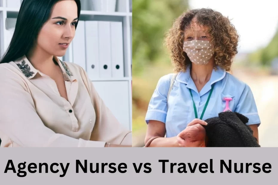 Agency Nurse vs. Travel Nurse: Breaking Down the Differences
