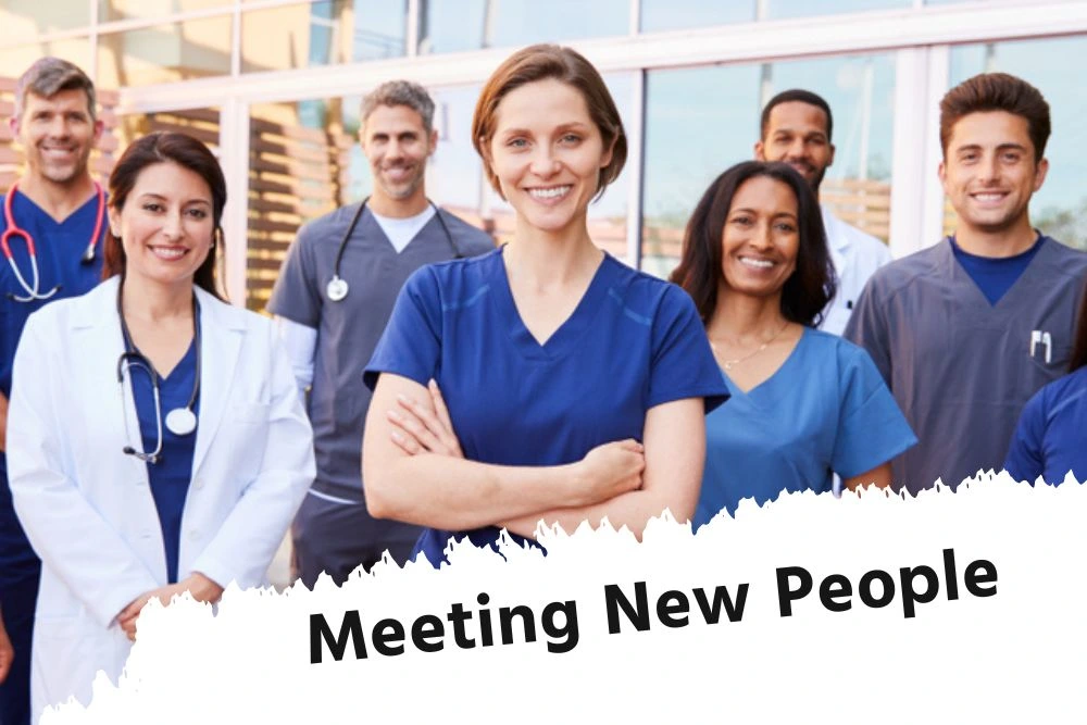 Meeting new people (benefits of travel nursing)