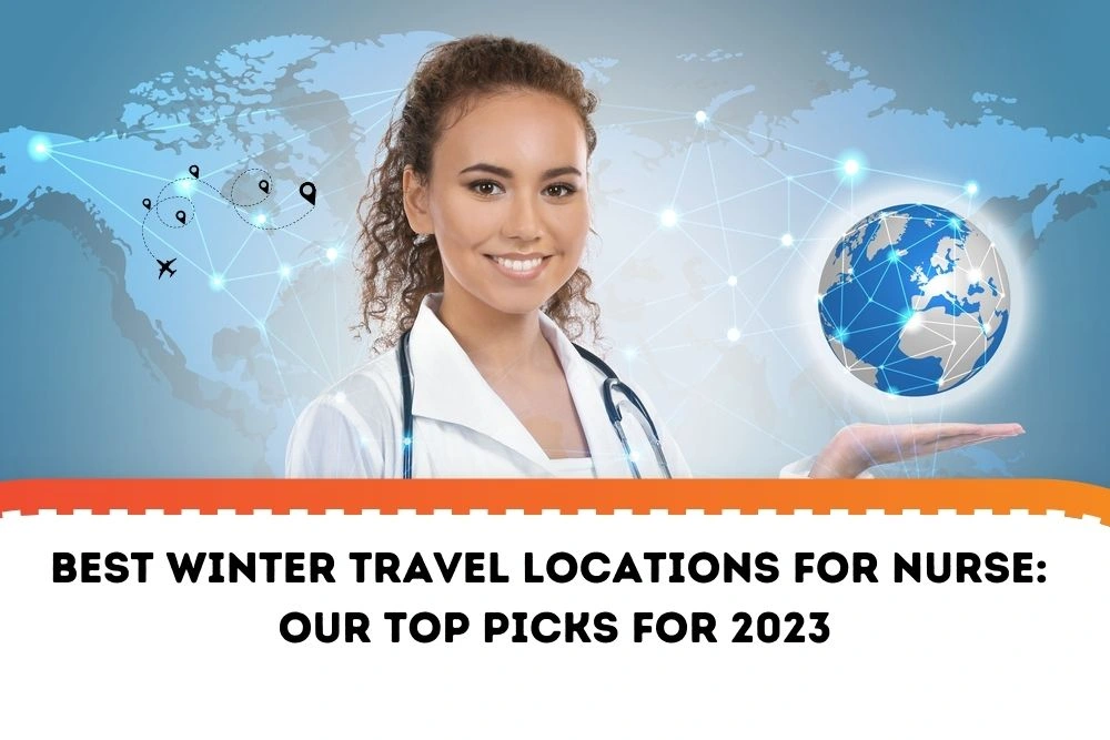 11 Best Places to Travel in Winter for Travel Nurses