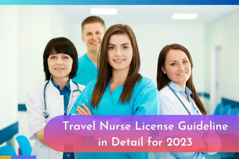 Travel Nurse License Guideline in Detail