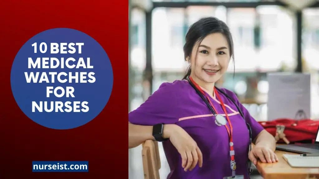 10 Best Watches for Nurses: Unique Medical & Analog Designs