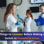 5 Things to Consider Before Making a Switch to Procedural Areas