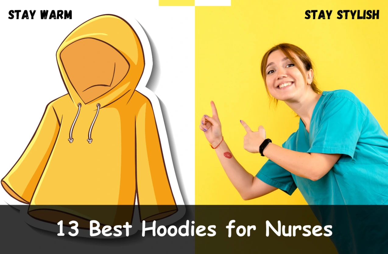 13 Best Hoodies for Nurses: Stay Warm & Stylish
