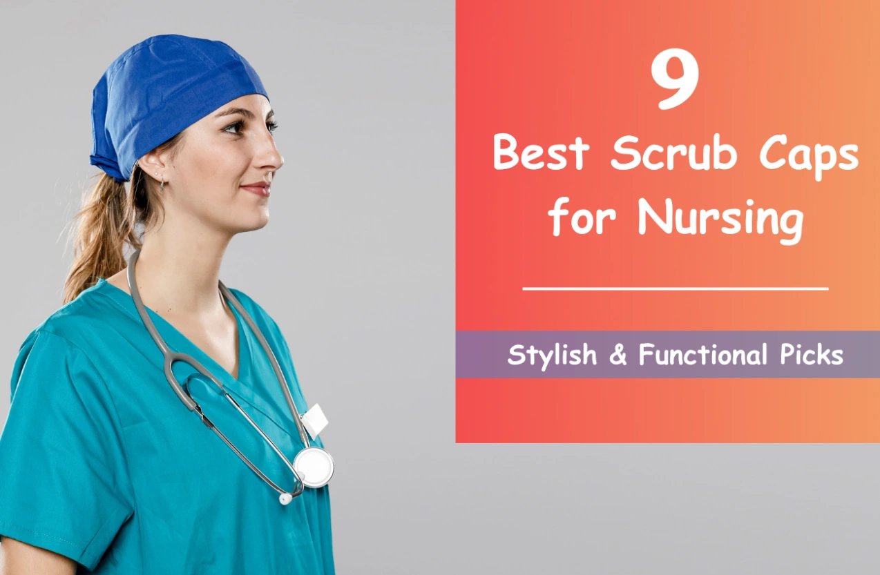 9 Best Scrub Caps for Nursing: Stylish & Functional Picks
