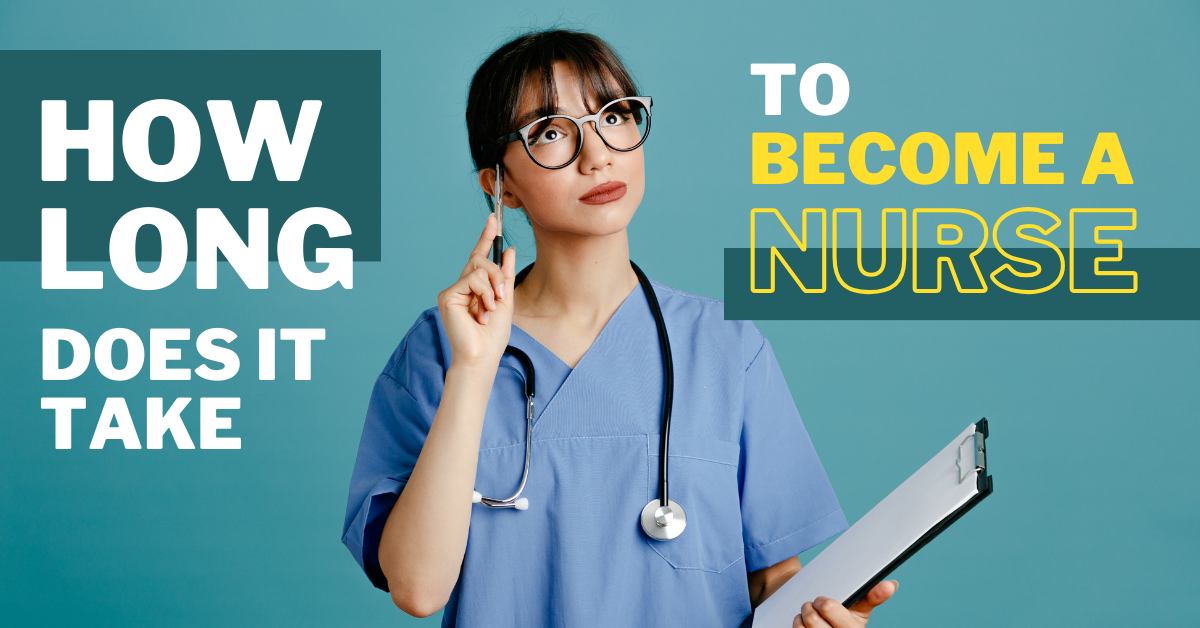 How Long Does It Take To Become A Nurse?
